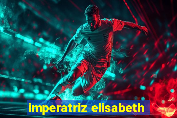 imperatriz elisabeth